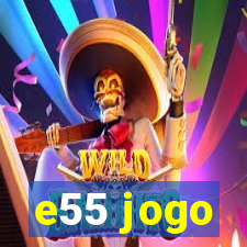 e55 jogo